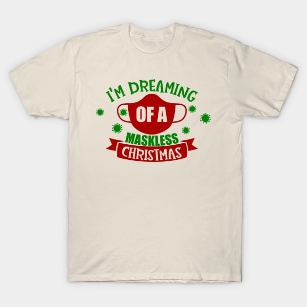 Dreaming of a Maskless Christmas T-Shirt by NovaTeeShop